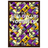 Abstract Motivation - Follow Up! Yourself! - 30x45 cm 12x18″ Dark wood frame - Wooden Framed Posters