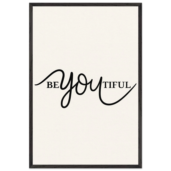 BeYOUtiful Wooden Framed Poster – Gift of Self-Love - Black frame - Wooden Framed Posters