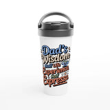 Dad’s Coffee Wisdom – 15oz Stainless Steel Mug - - Mugs