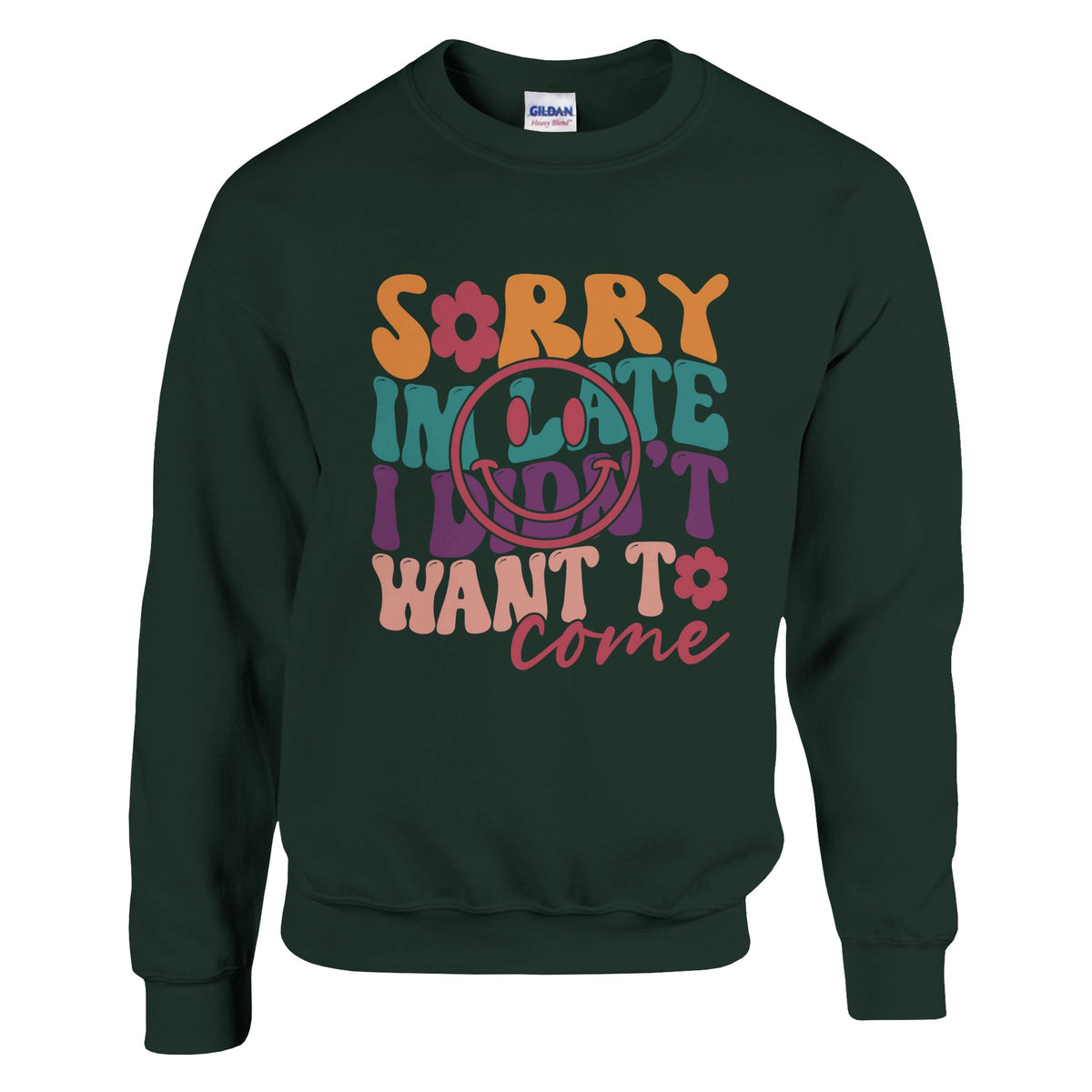 Sorry, Not Sorry - Humorous Statement - Forest Green - Sweatshirt