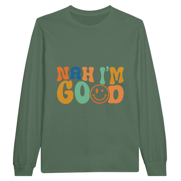 Embrace Contentment - Nah, I'm Good - Military Green - Sweatshirts