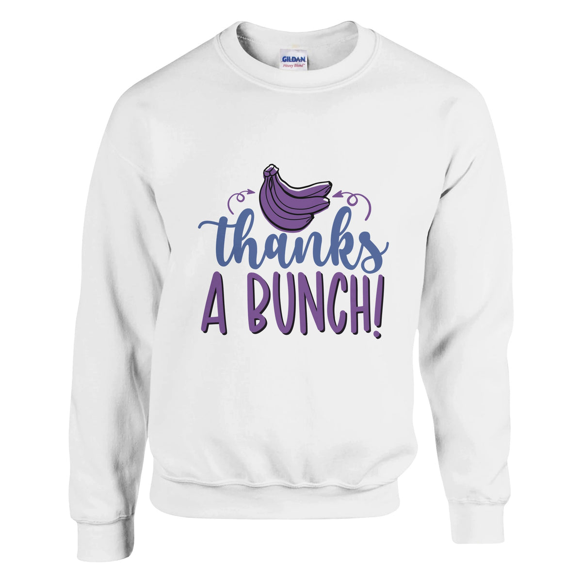 Thanks A BUNCH! – Wear Gratitude on Your Sleeve - White - Sweatshirt