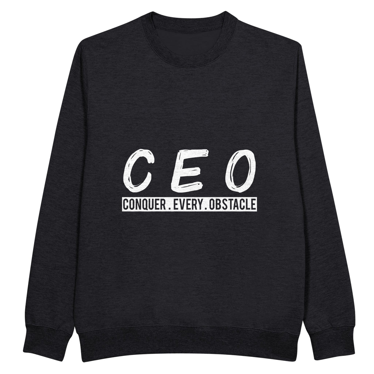 Conquer Every Challenge - CEO Motivation - Black - Sweatshirts