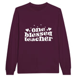 Teacher Appreciation - Celebrating the Blessed Ones - Maroon - Sweatshirt