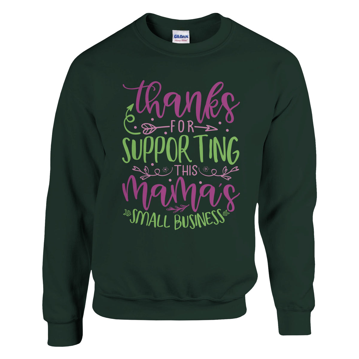 Mama's Small Business Love - Wearable Appreciation - Forest Green - Sweatshirt