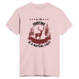 Nature's Call - Hunting, A Natural Fact Tee - Light Pink - Print Material