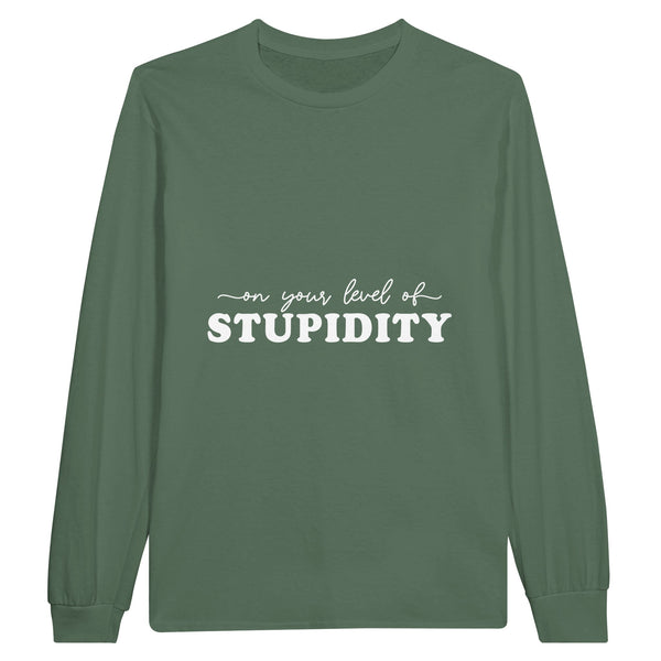 Wear Your Wit - Stupidity Longsleeve Statement - - Sweatshirt