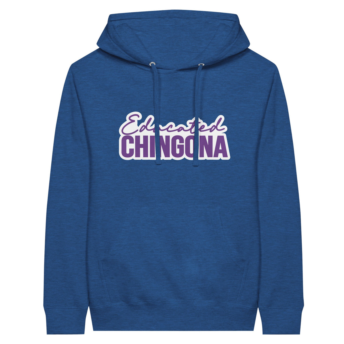 Educated Chingona - Empowering Memories Unleashed - Heather Royal - Pullover Hoodies