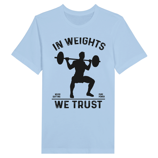 Strength in Memories- In Weights We Trust Tee - Baby Blue - Print Material