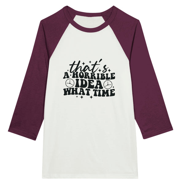 Horrible Idea - Unisex 3/4 Raglan T-shirt - White and Maroon -