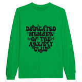 Dedicated Member - Embrace Your Anxieties in Style - Irish Green - Long Sleeve T-shirts