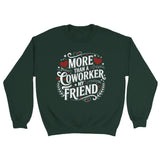 From Coworker to Friend: Celebrating the Bond - Forest Green - Sweatshirts