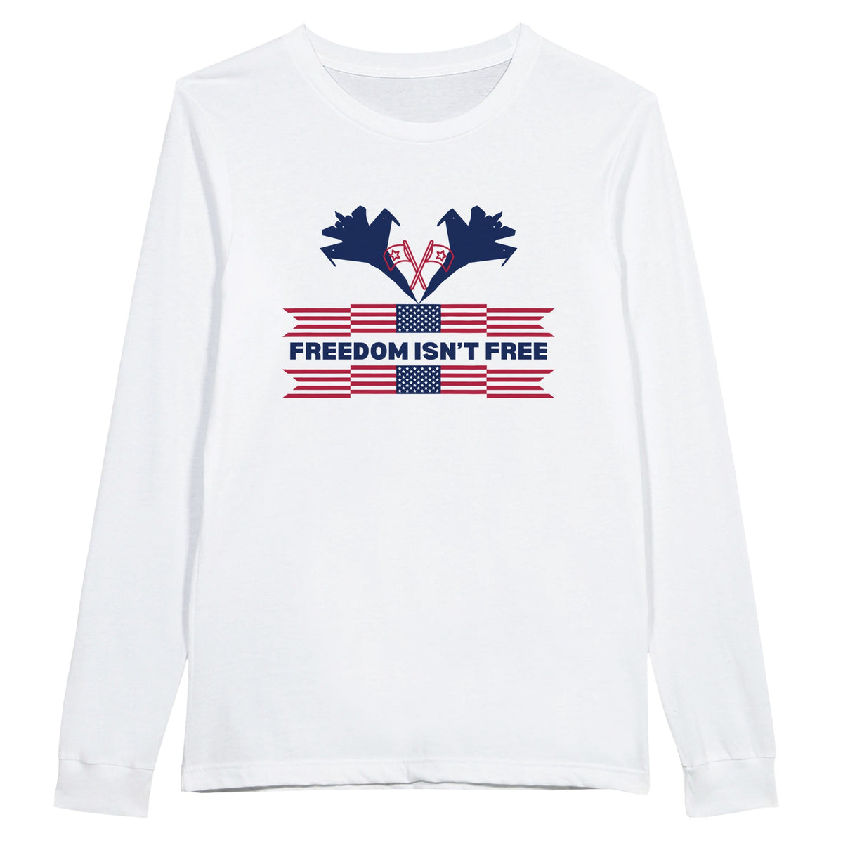Freedom Isn’t Free Tee – A Patriotic Gift of Honor - White - Long Sleeves T-shirts
