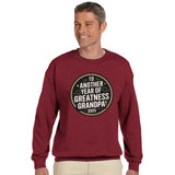 To Another Year of Greatness, Grandpa - Sweatshirt - - Sweatshirts