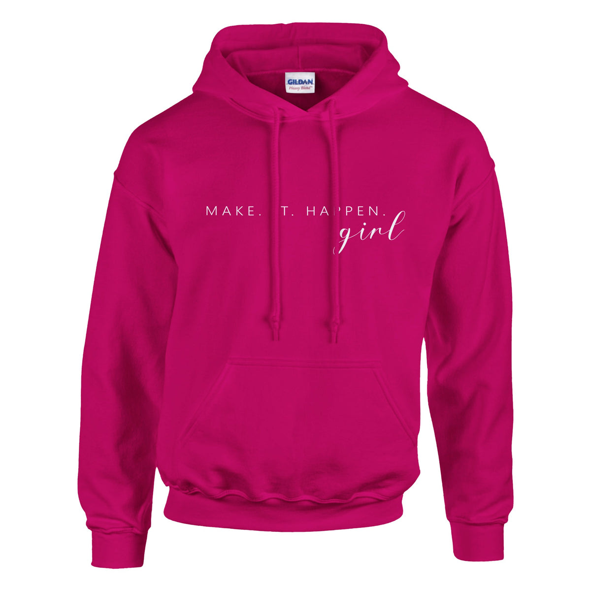 Girl Power Statement - MAKE. T. HAPPEN. Attire - Heliconia - Hoodies