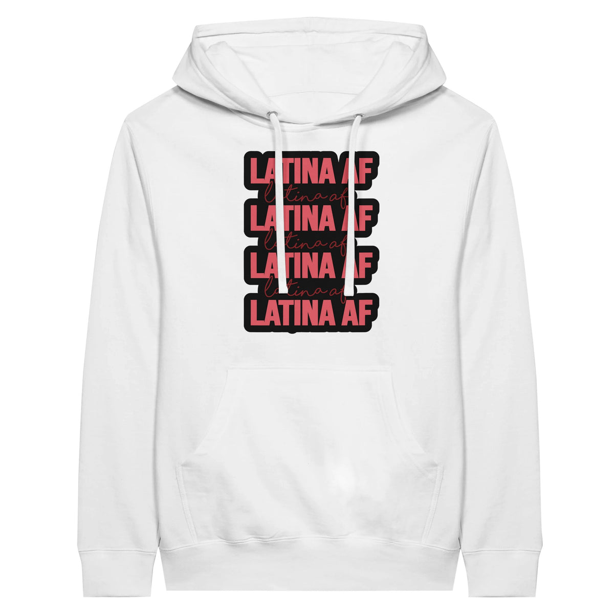 Latina AF - Wear Your Pride - Embrace Your Heritage - White - Print Material