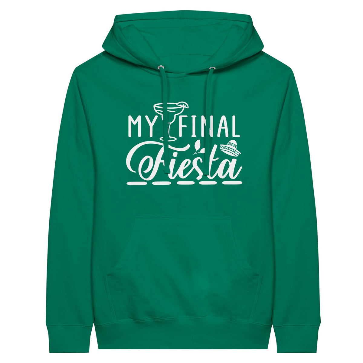 Celebrate in Style - My Final Fiesta -Premium Unisex Hoodie - Kelly - Hoodies