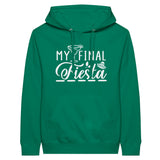 Celebrate in Style - My Final Fiesta -Premium Unisex Hoodie - Kelly - Hoodies