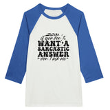 Sarcastic Answer Raglan - Bold Style - Timeless Fit - White and True -