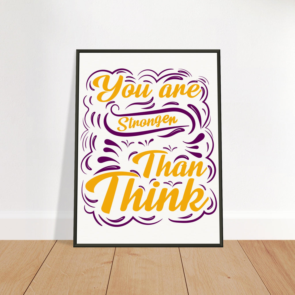 Stronger Than You Think - Motivational Art - - Metal Framed Posters