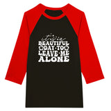 Leave Me Alone - Bold Statement Unisex 3/4 sleeve Raglan T-shirt - Black and Red -