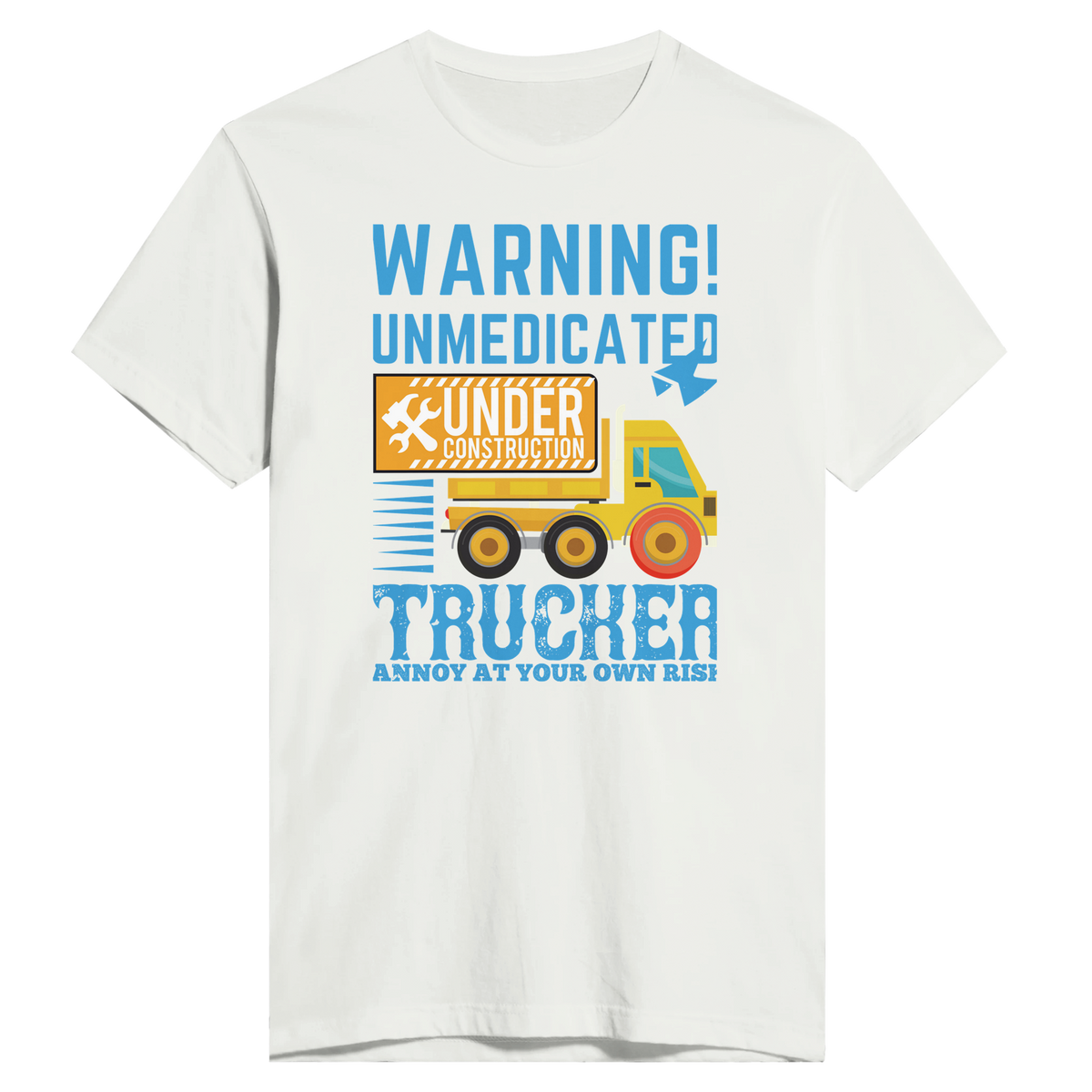 Proceed with Caution - Unmedicated Trucker Warning Tee - White - Print Material