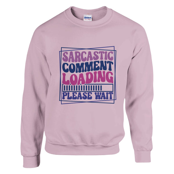 Humor on Hold - Sarcastic Comment Loading - Light Pink - Sweatshirt