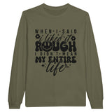 Life’s Irony - Embrace the Rough with Style - Military Green - Long Sleeve T-shirts