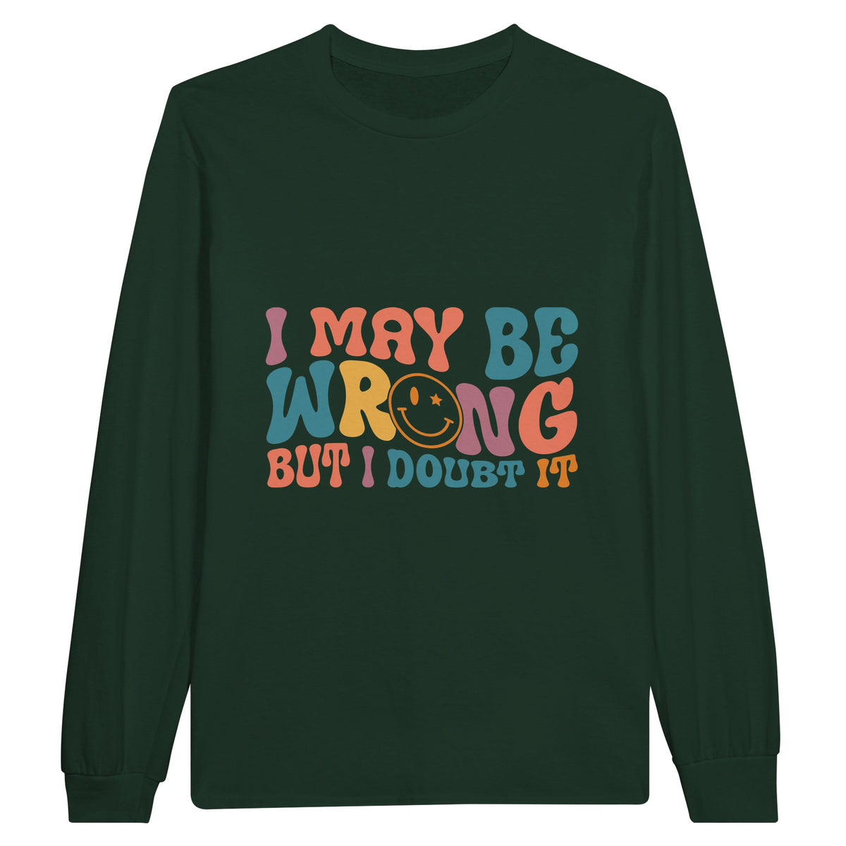 Bold Assertion - Wear Your Doubt with Style - Forest Green - Long Sleeve T-shirts