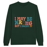 Bold Assertion - Wear Your Doubt with Style - Forest Green - Long Sleeve T-shirts