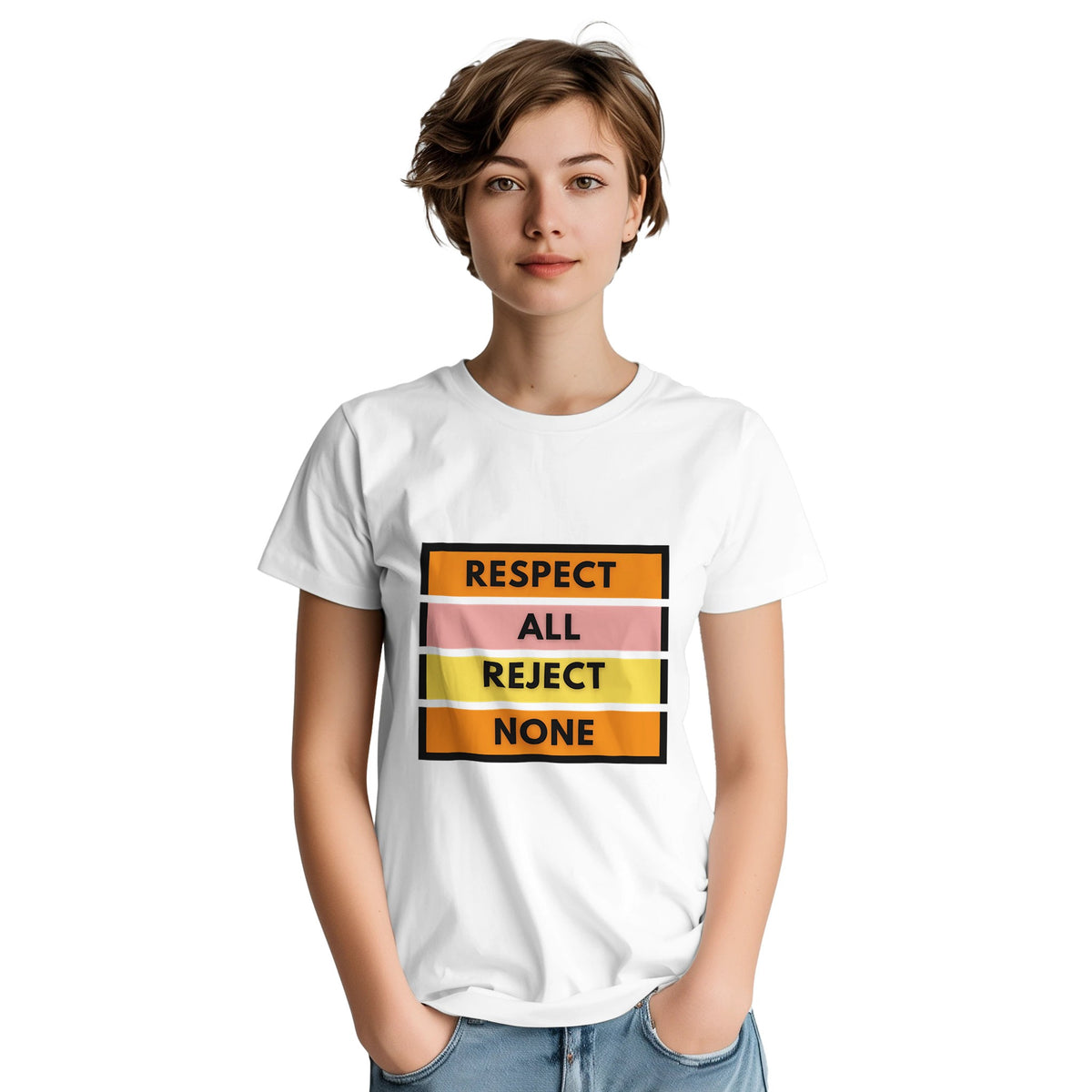 Respect All, Reject None - A Bold Statement - - T-shirts