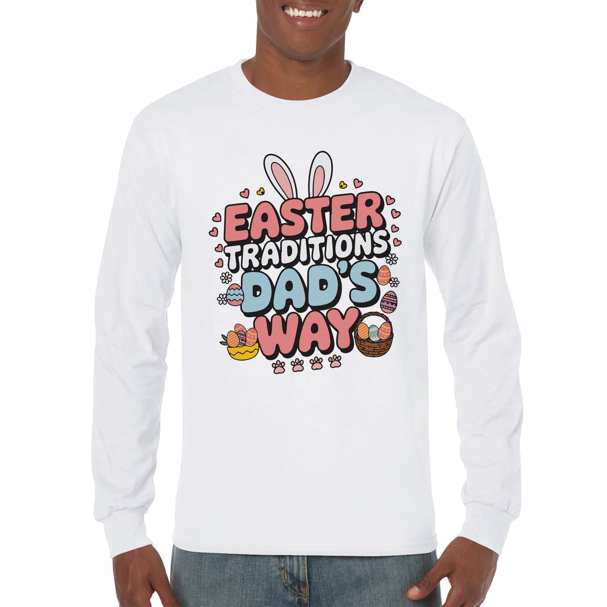 Dad’s Way Easter Tradition Longsleeve Tee - - Long Sleeves T-shirts