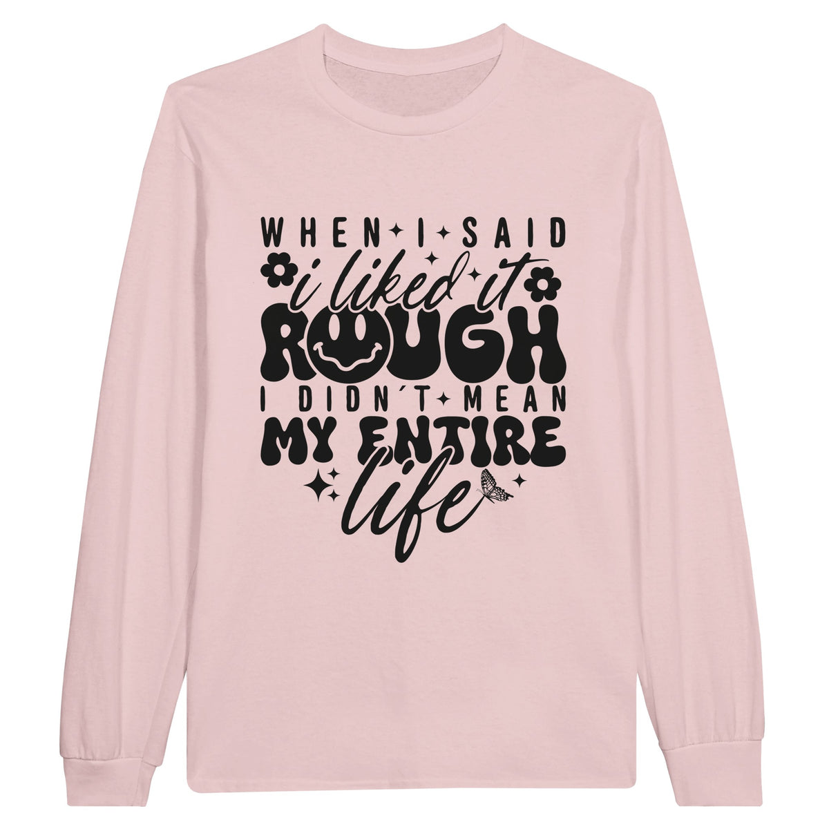 Life’s Irony - Embrace the Rough with Style - Light Pink - Long Sleeve T-shirts