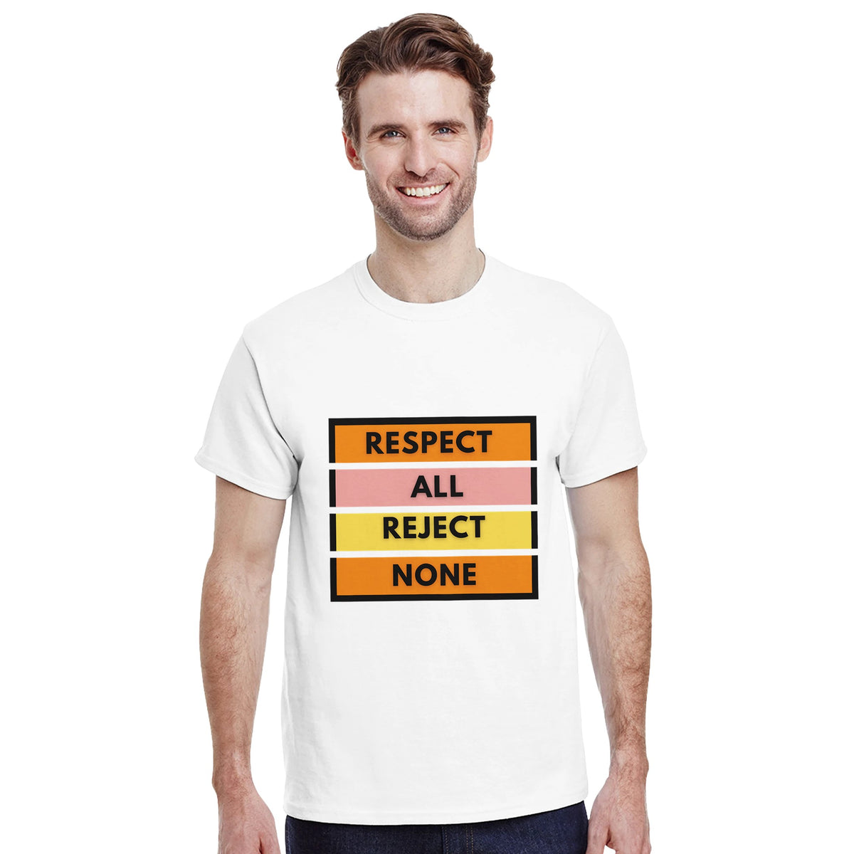 Respect All, Reject None - A Bold Statement - - T-shirts