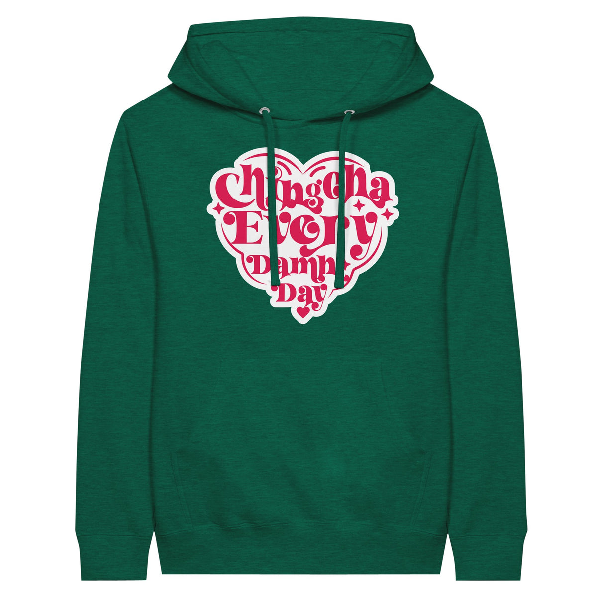 Chingona Every Damn Day – Premium Unisex Pullover Hoodie - Heather Kelly - Pullover Hoodies