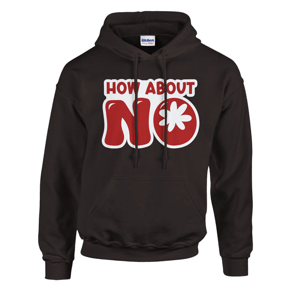 Defiant Decree - HOW ABOUT NO Gear - Dark Chocolate - Hoodies