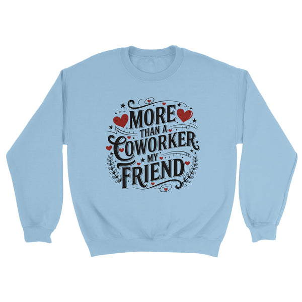 From Coworker to Friend: Celebrating the Bond - Light Blue - Sweatshirts