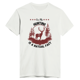 Nature's Call - Hunting, A Natural Fact Tee - White - Print Material