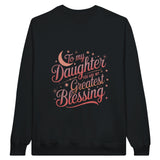 To My Daughter – A Father's Heartfelt Message - Black - Sweatshirts