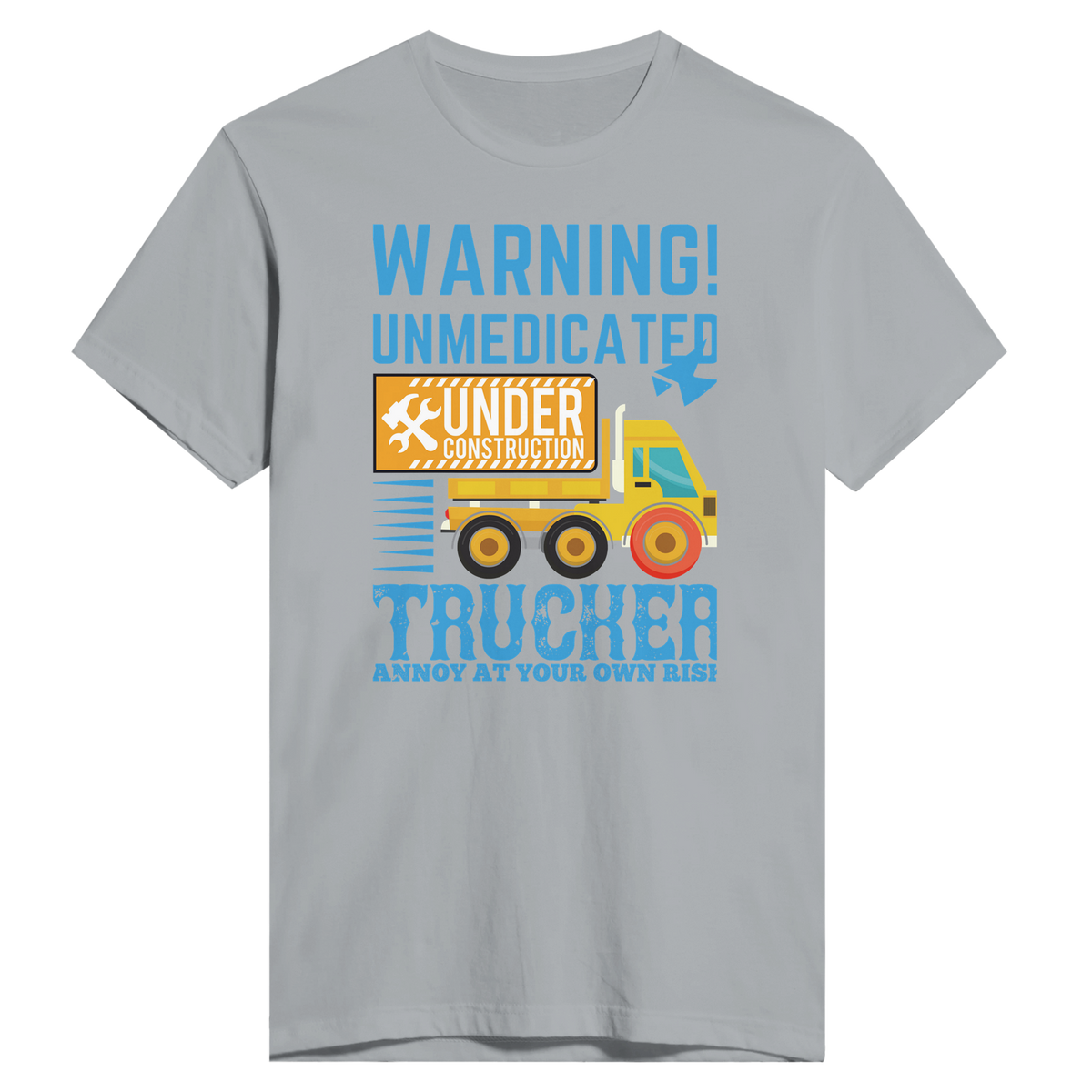 Proceed with Caution - Unmedicated Trucker Warning Tee - light gray - Print Material