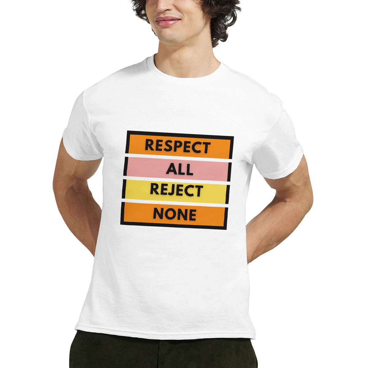 Respect All, Reject None - A Bold Statement - - T-shirts