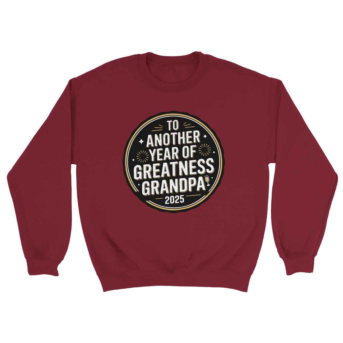 To Another Year of Greatness, Grandpa - Sweatshirt - - Sweatshirts