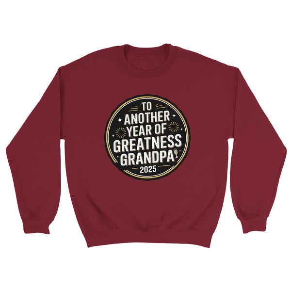 To Another Year of Greatness, Grandpa - Sweatshirt - - Sweatshirts
