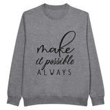 Make It Possible - Inspire with Every Wear - Heather Gray - Sweatshirt