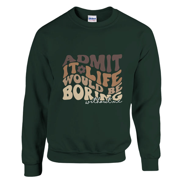 Embrace the Chaos - Life's Beauty in Imperfection - Forest Green - Sweatshirts