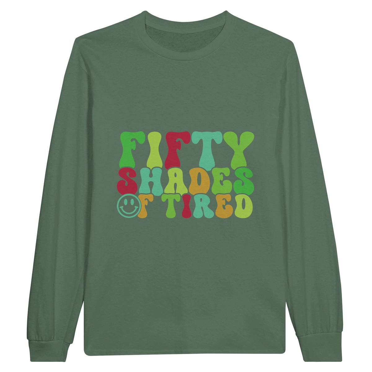 Tired But Trendy - Explore the Shades of Exhaustion - - Sweatshirt