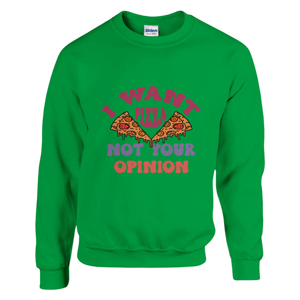 Pizza Over Opinions - A Bold Statement Apparel - Irish Green - Sweatshirt