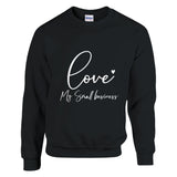 Love My Small Business Vibes - Black - Sweatshirt