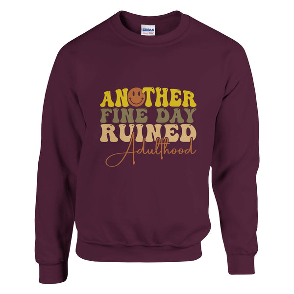 Embracing Life's Imperfections - Another Fine Day Ruined - Maroon - Sweatshirts