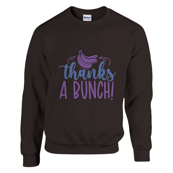 Thanks A BUNCH! – Wear Gratitude on Your Sleeve - Dark Chocolate - Sweatshirt